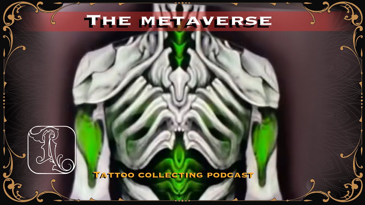 Exploring the Ideas of the Metaverse | Tattoo Collecting 101 Ep #60