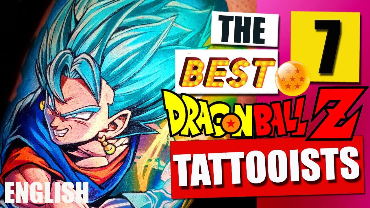 The 7 BEST DBZ TATTOO Artists (ENGLISH version)
